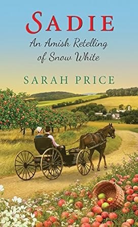 Sadie An Amish Retelling of Snow White